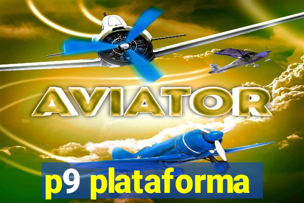 p9 plataforma